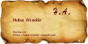 Huba Aladár névjegykártya